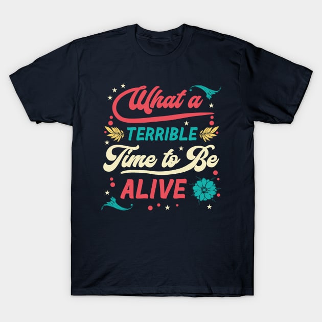 What a Time - Funny Quarantine Quotes T-Shirt by karutees